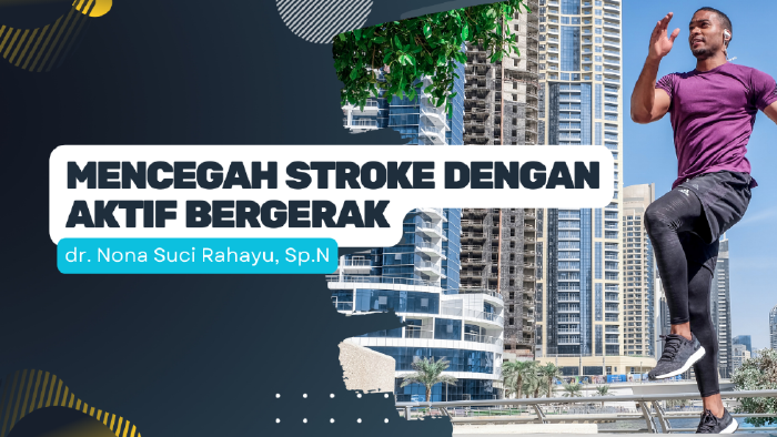 Mencegah Stroke Dengan Aktif Bergerak